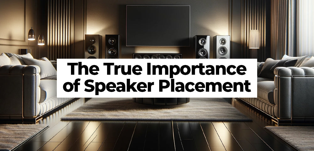 The True Importance of Speaker Placement