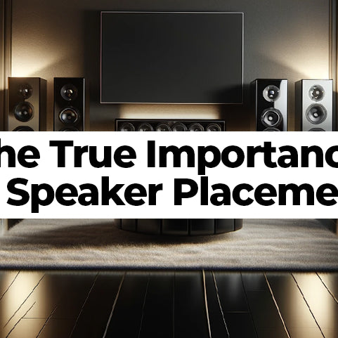 The True Importance of Speaker Placement