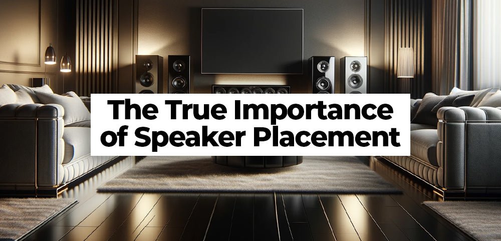 The True Importance of Speaker Placement - Nottingham HiFi
