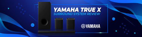 Yamaha True X Surround System Review - Nottingham HiFi