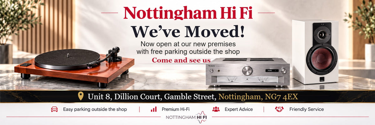 Nottingham HiFi has moved to Unit 8, Dillion Court, Gamble Street, Nottingham NG7 4EX – free parking outside